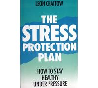 The Stress Protection Plan: How to Stay Healthy Under Pressure
