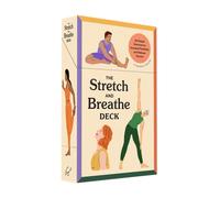 The Stretch and Breathe Deck : 60 Simple Exercises to Increase Flexibility and Release Tension