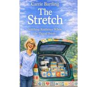 The Stretch: Stitching Resilience When the Thread Breaks (The Rosie Quilts Series)