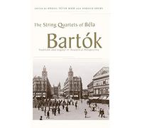 The String Quartets of Béla Bartók: Tradition and Legacy in Analytical Perspective