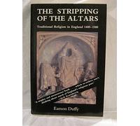 The Stripping of the Altars - Traditional Religion in England 1400 -1580 (Paper)