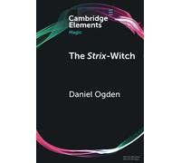 The Strix-Witch (Elements in Magic)