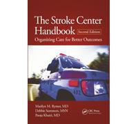 The Stroke Center Handbook: Organizing Care for Better Outcomes, Second Edition
