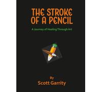 The Stroke of a PENCIL: A Journey of Healing Through Art
