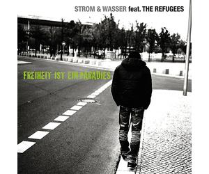 THE STROM & WASSER/REFUGEES - FREIHEIT IST EIN PARADIES CD NEW