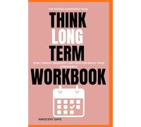 The Strong Experience from Think Long Term Workbook: How THIBAUT MEURISSE'S METHOD CAN BUILD YOUR CONFIDENCE
