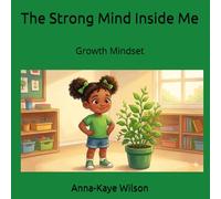 The Strong Mind Inside Me: Growth Mindset (The Inside Me)