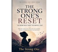 The Strong One’s Reset: For Moms Who Carry the Mental Load