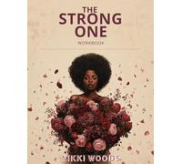 The Strong One Workbook: Worksheets and a 30-Day Reset for the Woman Who Carries Everything