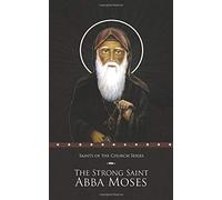 The Strong Saint Abba Moses