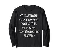 The Strongest Among You is The one who Controls his Anger. Long Sleeve T-Shirt