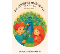The Strongest Magic of All Peacock: (Coloring Book)