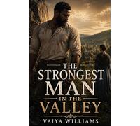 The Strongest Man in the Valley: A Man Set Apart. A Woman Sent to Break Him.