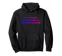The Strongest Man You Know Is A First Born Daughter Pullover Hoodie