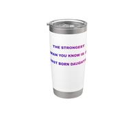 The Strongest Man You Know is A First Born Daughter Stainless Steel Insulated Tumbler