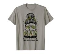 The Strongest Man You Know is A First Born Daughter T-Shirt