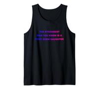 The Strongest Man You Know is A First Born Daughter Tank Top