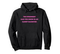 The Strongest Man You Know Is An Eldest Daughter Pullover Hoodie