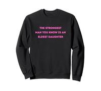 The Strongest Man You Know Is An Eldest Daughter Sweatshirt