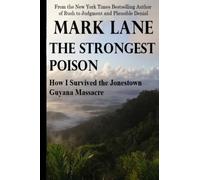 The Strongest Poison: How I Survived the Jonestown, Guyana, Massacre