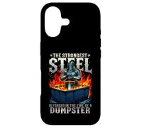 The Strongest Steel Is Forged In The Fire Of A Dumpster Case for iPhone 17