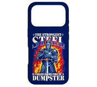 The Strongest Steel Is Forged In The Fire Of A Dumpster Case for iPhone 17 Pro