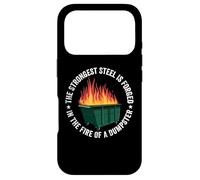 The Strongest Steel Is Forged In The Fire Of A Dumpster Case for iPhone 17 Pro