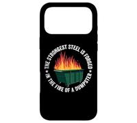 The Strongest Steel Is Forged In The Fire Of A Dumpster Case for iPhone 17 Pro Max