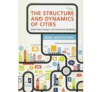The Structure and Dynamics of Cities: Urban Data Analysis and Theoretical Modeling