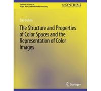 The Structure and Properties of Color Spaces and the Representation of Color Images