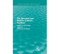 The Structure and Reform of Direct Taxation – Routledge Revivals