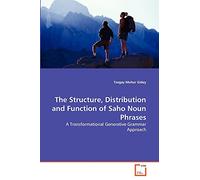 The Structure, Distribution and Function of Saho Noun Phrases: A Transformational Generative Grammar Approach