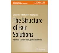 The Structure of Fair Solutions: Achieving Fairness in an Optimization Model (Synthesis Lectures on Operations Research and Applications)