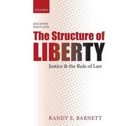The Structure of Liberty: Justice and the Rule of Law by Randy E. Barnett (Engli