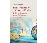 The Structure of Normative Ethics : & Other Essays in Moral Philosophy