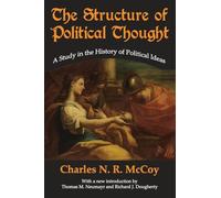 The Structure of Political Thought: A Study in the History of Political Ideas (Library of Conservative Thought)