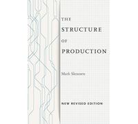 The Structure of Production: New Revised Edition