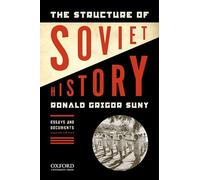 The Structure of Soviet History: Essays and Documents
