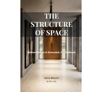The Structure of Space: Before Design is Executed, it is Defined.: 2 (The Defined Residence™ Series)