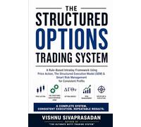 THE STRUCTURED OPTIONS TRADING SYSTEM: A Rule-Based Intraday Framework Using Price Action, VWAP & Smart Risk Management for Consistent Profits