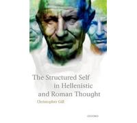 Gill - The Structured Self in Hellenistic and Roman Thought - New hard - J555z