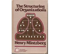 The Structuring of Organizations (Theory of Management Policy)