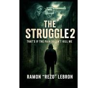 The Struggle 2: That's if the Pain Doesn't Kill Me (The Struggle Series)