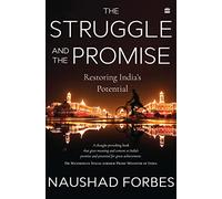 The Struggle And The Promise: Restoring India's Potential