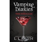 The Struggle: Book 2 - Sink your teeth into the deadly love triangle that inspired the smash-hit TV series (The Vampire Diaries)