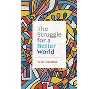 The Struggle for a Better World