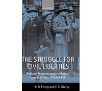 The Struggle for Civil Liberties: Political Freedom and the Rule of Law in Britain, 1914-1945