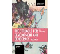 The Struggle for Development and Democracy : Volume 1 New Approaches