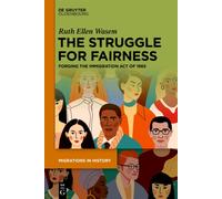 The Struggle for Fairness : Forging the Immigration Act of 1965