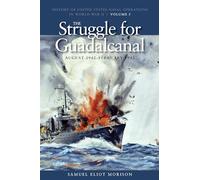 The Struggle For Guadalcanal, August 1942 - February 1943: History of United States Naval Operations in World War II, Volume 5 (History of the United ... War II) (History of USN Operations in WWII)